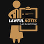 LAWFUL NOTES