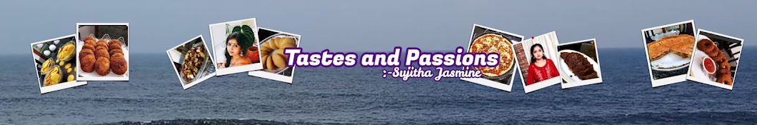 Tastes and Passions by Sujitha Jasmine