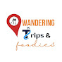 Wandering Trips & Foodies