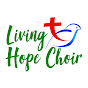 Living Hope Choir Official