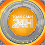 TOÀN CẢNH 24H