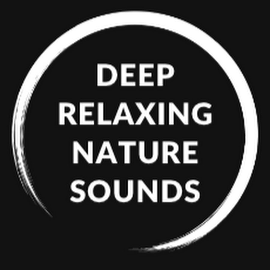 Deep Relaxing Nature Sounds