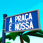 A Praça É Nossa