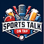 Sports Talk On Tap