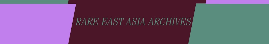 Rare East Asia Archives