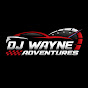 DJ Wayne Adventures