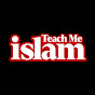 TEACH ME ISLAM