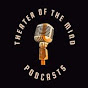 Theater of the mind podcast presents