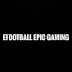 EFOOTBALL EPIC GAMING 