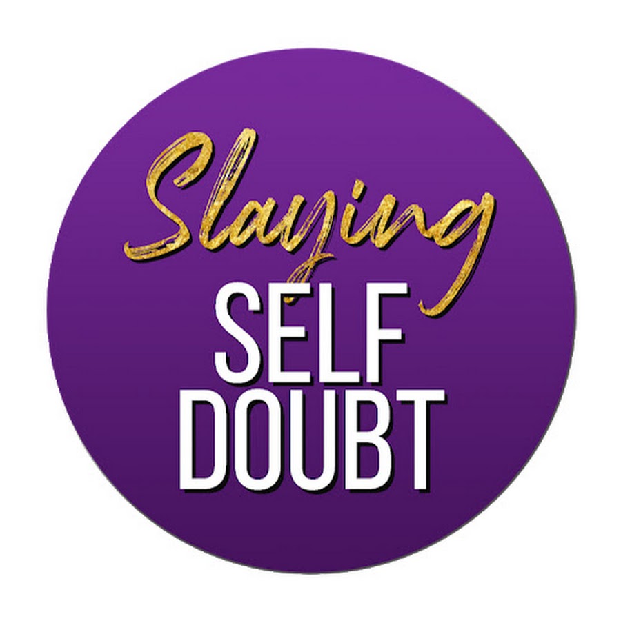 Slaying Self Doubt®