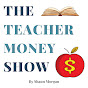 The Teacher Money Show