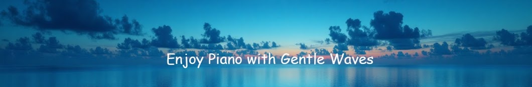 Enjoy Piano with Gentle Waves