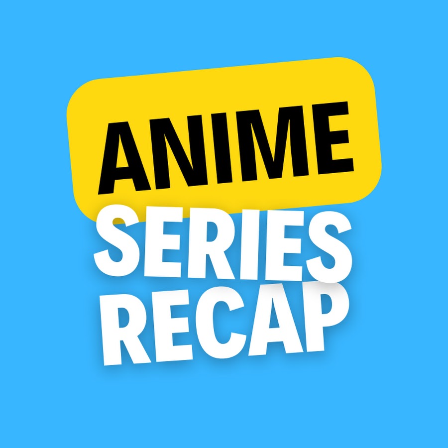 Anime Series Recap