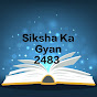 Shiksha ka gyan 2483