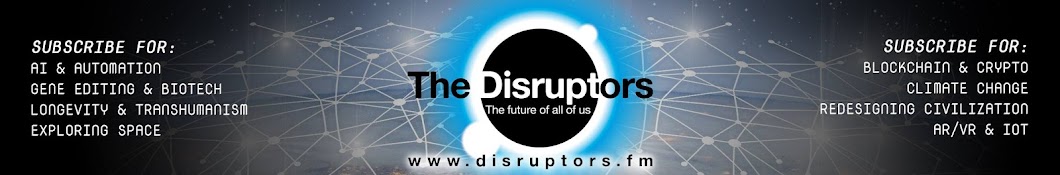 The Disruptors - Science, Technology and Ethics Banner
