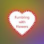 Fumbling with Flowers