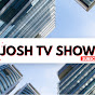 Josh  Tv Show 