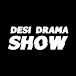 Desi Drama Show