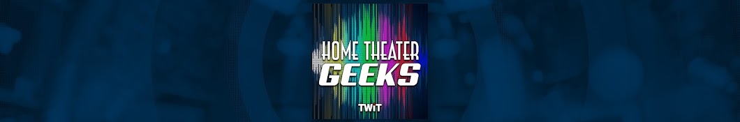 Home Theater Geeks Banner