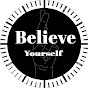 Believe yourself