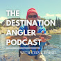 Destination Angler Podcast