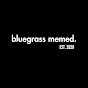 Bluegrass Memed