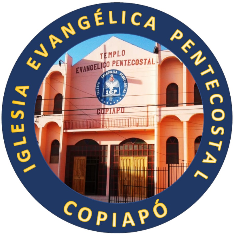 IGLESIA EVANGELICA PENTECOSTAL COPIAPO - YouTube
