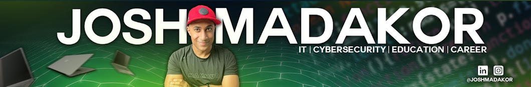 Josh Madakor - Cybersecurity and I.T. Career Advice Banner