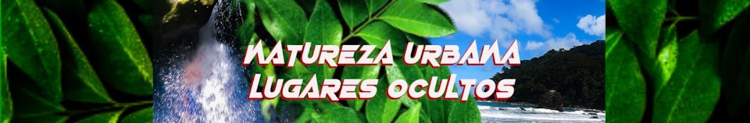 NATUREZA URBANA Lugares Ocultos