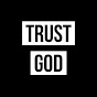 TRUST GOD