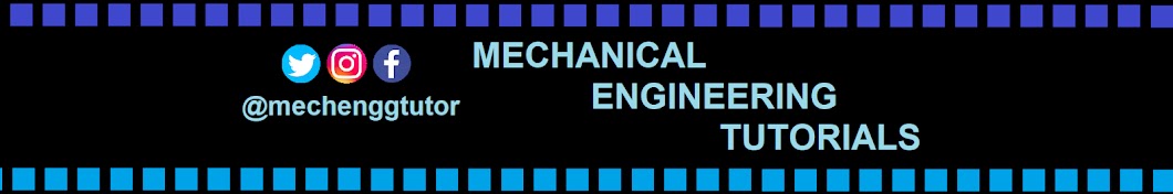 MECHANICAL ENGINEERING TUTORIALS