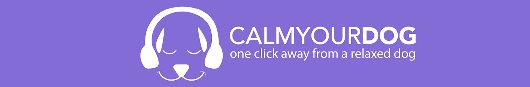 Calm Your Dog - Relaxing Music and TV for Dogs Banner