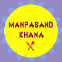 Manpasand Khana