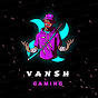 VaNsH GAMING