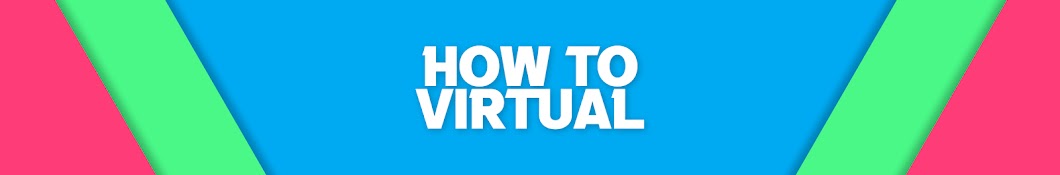 How To Virtual