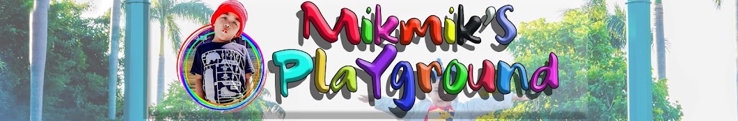 Mikmik's Playground