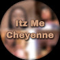 Itz Me Cheyenne