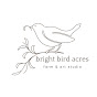 Bright Bird Acres