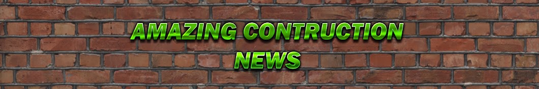 Amazing Contruction News