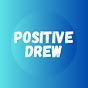 Positive Drew