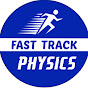 Fast Track Physics