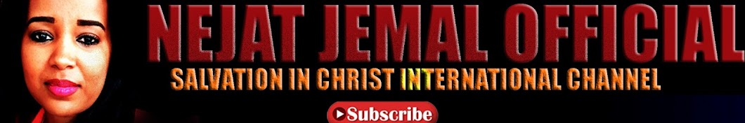 Nejat Jemal / Salvation In Christ Channel Banner