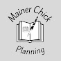 Mainer Chick Planning