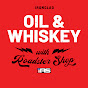 Oil and Whiskey