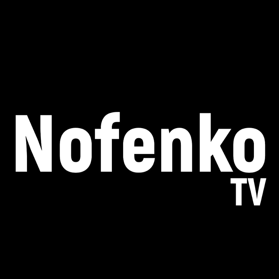 Nofenko TV @NofenkoTV