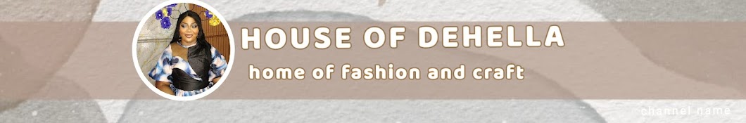 HOUSE OF DEHELLA (Home of Fashion and craft) 