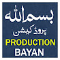 Bismillah Production Bayan