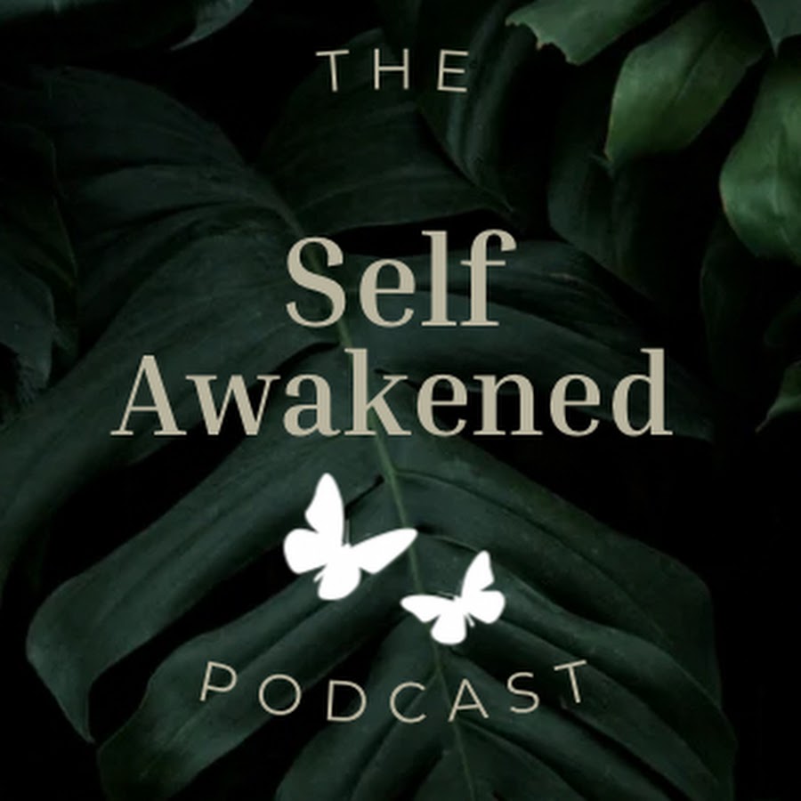 The Self Awakened Podcast - YouTube