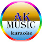 AK MUSIC KARAOKE