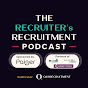 The Recruiter's Recruitment Podcast 